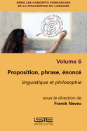 Proposition, phrase, nonc: Linguistique et philosophie