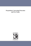 Propositions Concerning Protection and Free Trade