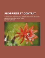 Propriete Et Contrat: Theorie Des Modes d'Acquisition Des Droits Reels Et Des Sources Des Obligations