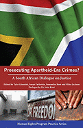 Prosecuting Apartheid-Era Crimes?: A South African Dialogue on Justice
