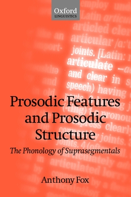 Prosodic Features and Prosodic Structure: The Phonology of Suprasegmentals - Fox, Anthony