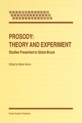 Prosody: Theory and Experiment: Studies Presented to Gsta Bruce - Horne, M. (Editor)