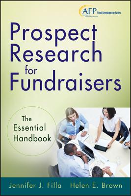 Prospect Research for Fundraisers: The Essential Handbook - Filla, Jennifer J., and Brown, Helen E.