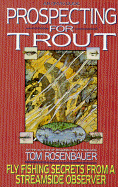 Prospecting for Trout - Rosenbauer, Tom