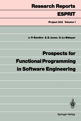 Prospects for Functional Programming in Software Engineering - Fradet, P, and Banatre, Jean-Pierre, and Sinclair, A