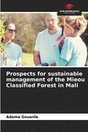 Prospects for sustainable management of the Mieou Classified Forest in Mali