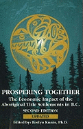 Prospering Together: The Economic Impact of the Aboriginal Title Settlements in BC: Second Edition