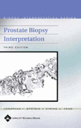 Prostate Biopsy Interpretation - Epstein, Jonathan I, and Yang, Ximing J, MD, PhD, and Yant, Ximing J