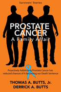 Prostate Cancer: A Family Affair: Proactively Addressing Prostate Cancer Has Reduced Our Chances of it Becoming Our Death Sentence