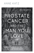 Prostate Cancer and the Man You Love: Supporting and Caring for Your Loved One