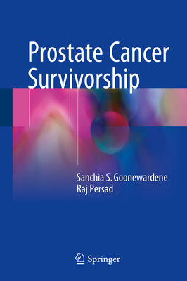 Prostate Cancer Survivorship - Goonewardene, Sanchia S, and Persad, Raj