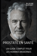 Prostate en Sant: Un Guide Complet pour les Hommes Modernes