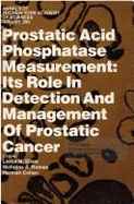 Prostatic Acid Phosphatase Measurement: Its Role in the Detection and Management of Prostatic Cancer