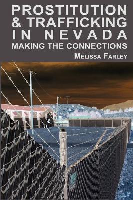 Prostitution and Trafficking in Nevada: Making the Connections - Farley, Melissa, PhD