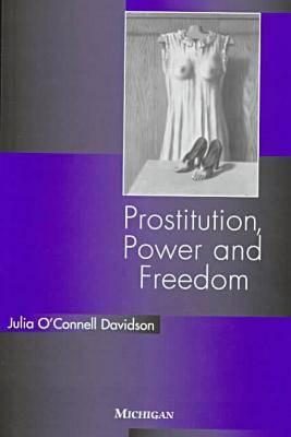 Prostitution, Power and Freedom - Davidson