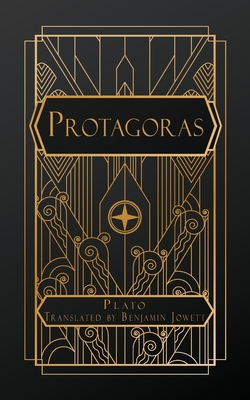 Protagoras - Plato, and Jowett, Benjamin (Translated by)