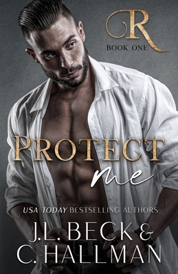 Protect Me: A Mafia Romance - Beck, J L, and Hallman, C, and J L Beck, C Hallman