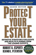 Protect Your Estate: Definitive Strategies for Estate and Wealth Planning from the Leading Experts