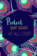 Protect Your Peace at All Cost: Dot Grid Journal