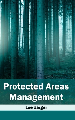 Protected Areas Management - Zieger, Lee (Editor)