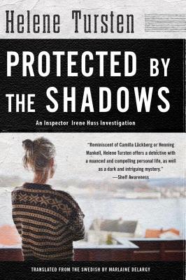 Protected by the Shadows - Tursten, Helene, and Delargy, Marlaine (Translated by)