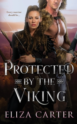 Protected by the Viking: Vikings in Love Book 2 - Carter, Eliza