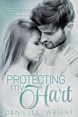 Protecting My Hart - Wright, Danielle