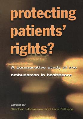 Protecting Patients' Rights: A Comparative Study of the Ombudsman in Healthcare - Tate, Peter