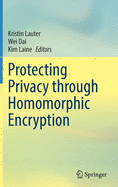 Protecting Privacy Through Homomorphic Encryption