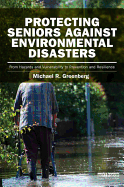 Protecting Seniors Against Environmental Disasters: From Hazards and Vulnerability to Prevention and Resilience