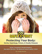 Protecting Your Body: Germs, Superbugs, Poison, & Deadly Diseases
