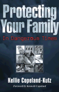 Protecting Your Family in Dangerous Times