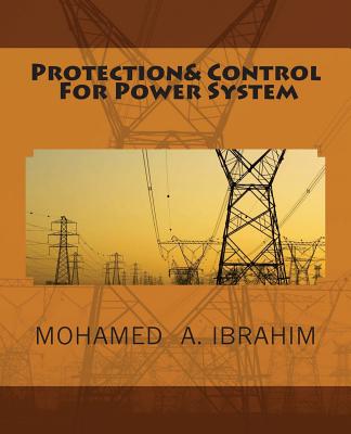 Protection& Control for Power System - Ibrahim, Prof Mohamed a