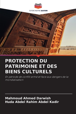 Protection Du Patrimoine Et Des Biens Culturels - Darwish, Mahmoud Ahmed, and Abdel Kadir, Huda Abdel Rahim