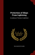 Protection of Ships From Lightning: According to Principles Established