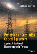 Protection of Substation Critical Equipment Against Intentional Electromagnetic Threats