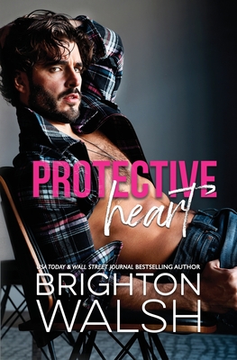 Protective Heart: A Friends to Lovers Small Town Romance - Walsh, Brighton