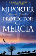 Protector of Mercia: An action-packed Dark Ages historical adventure from MJ Porter