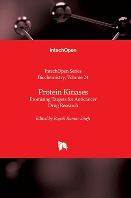 Protein Kinases: Promising Targets for Anticancer Drug Research - Singh, Rajesh Kumar (Editor)
