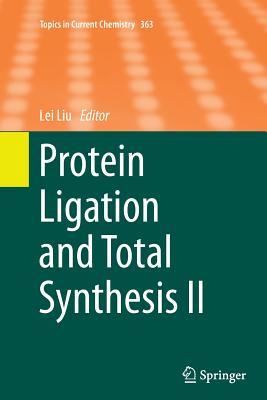 Protein Ligation and Total Synthesis II - Liu, Lei (Editor)