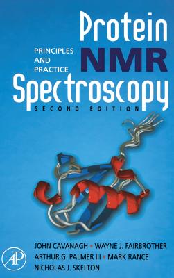 Protein NMR Spectroscopy: Principles and Practice - Cavanagh, John, and Skelton, Nicholas J, and Fairbrother, Wayne J