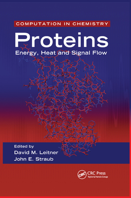 Proteins: Energy, Heat and Signal Flow - Leitner, David M. (Editor), and Straub, John E. (Editor)