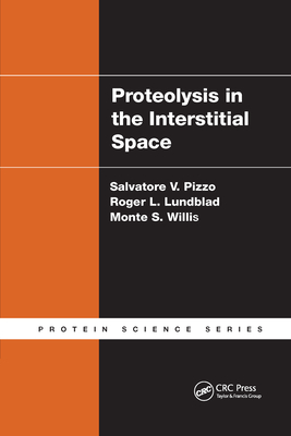 Proteolysis in the Interstitial Space - Pizzo, Salvatore V., and Lundblad, Roger L., and Willis, Monte S.