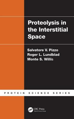 Proteolysis in the Interstitial Space - Pizzo, Salvatore V., and Lundblad, Roger L., and Willis, Monte S.