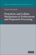 Proteolytic and Cellular Mechanisms in Prohormone and Proprotein Processing