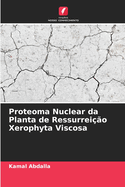 Proteoma Nuclear da Planta de Ressurreio Xerophyta Viscosa