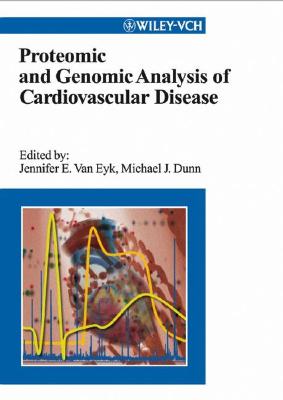 Proteomic and Genomic Analysis of Cardiovascular Disease - Van Eyk, Jennifer E (Editor), and Van, Eyk, and Eyk, Jennifer Van (Editor)