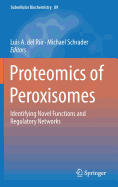 Proteomics of Peroxisomes: Identifying Novel Functions and Regulatory Networks