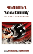 Protest in Hitler's "National Community": Popular Unrest and the Nazi Response