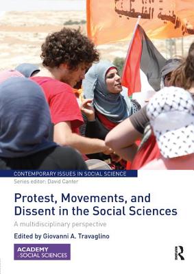 Protest, Movements, and Dissent in the Social Sciences: A Multidisciplinary Perspective - Travaglino, Giovanni (Editor)